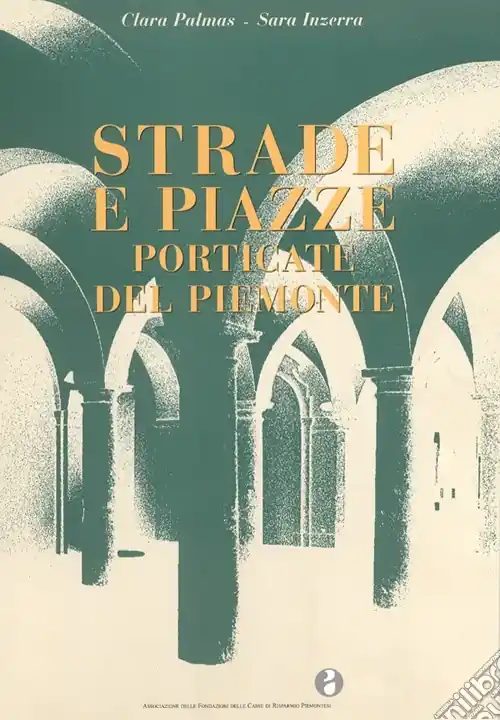 Strade e piazze porticate del Piemonte Ultime Pezzi