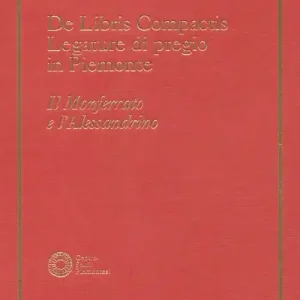 Non Perdere De Libris compactis. Legature di pregio in Piemonte. Il Monferrato e l‘alessandrino