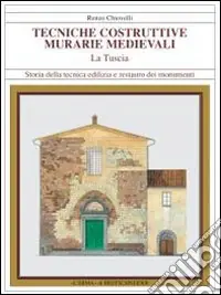 Tecniche costruttive murali medievali. La Tuscia. Ediz. illustrata Vendita Finale