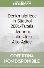 Offerta Limitata Denkmalpflege in Südtirol 2001-Tutela dei beni culturali in Alto Adige