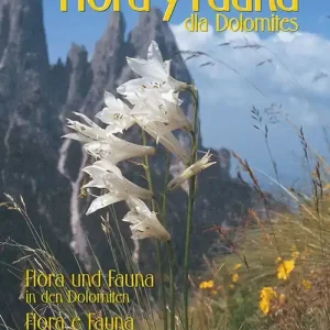 Compra Oggi Stesso Flora y fana dla Dolomites-Flora und Fauna in den Dolomiten-Flora e fauna nelle Dolomiti. Ediz. multilingue