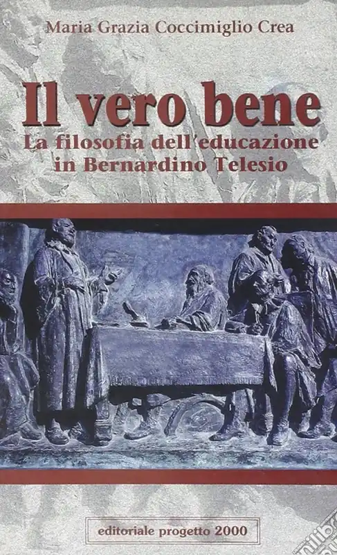 Il vero bene. La filosofia dell‘educazione in Bernardino Telesio Quantità Limitata