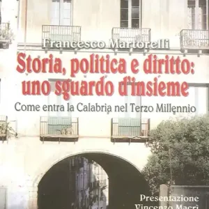 Ultime Pezzi Storia, politica e diritto uno sguardo d‘insieme. Come entra la Calabria nel terzo millennio