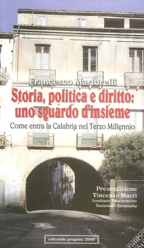 Ultime Pezzi Storia, politica e diritto uno sguardo d‘insieme. Come entra la Calabria nel terzo millennio