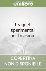 I vigneti sperimentali in Toscana Vendita Finale