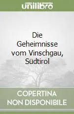 Offerta Lampo Die Geheimnisse vom Vinschgau, Südtirol