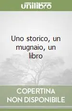 Uno storico, un mugnaio, un libro Affare