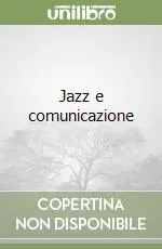 Ultime Pezzi Jazz e comunicazione