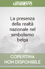 Nuovo Arrivo La presenza della realtà nazionale nel simbolismo belga