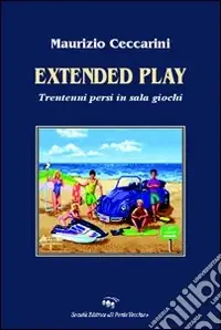 Offerta Extended play. Trentenni persi in sala giochi