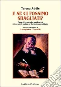 E se ci fossimo sbagliati? Cause di errore e forme di verità. Settore peritale giudiziale. Perizia tecnico-grafologica Offerta
