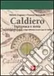 Caldiero. Fra cronaca e storia Soddisfatti O Rimborsati