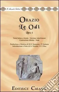Le odi. Libro 1º. Versione interlineare. Testo latino a fronte Spedizione Espresso