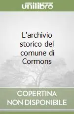 L‘archivio storico del comune di Cormons Esclusivo