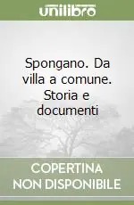 Spongano. Da villa a comune. Storia e documenti Solo Oggi