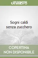 Sogni caldi senza zucchero Economico