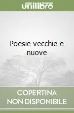 Poesie vecchie e nuove A Buon Prezzo