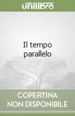 Il tempo parallelo Occasione Imperdibile