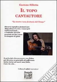 Ultime Pezzi Il topo cantautore. La morte è una fantasia del tempo