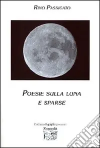 Economico Poesie sulla luna e sparse