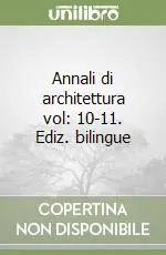 Annali di architettura vol 10-11. Ediz. bilingue Ordina Subito