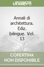 Annali di architettura. Ediz. bilingue. Vol. 13 Non Perdere