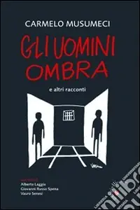 Spedito Oggi Gli uomini ombra. E altri racconti