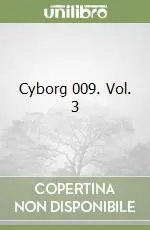 Di Tendenza Cyborg 009. Vol. 3
