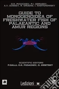 Promo Stagionale Guide to monogenoidea of freshwater fish of Palaeartic and Amur regions