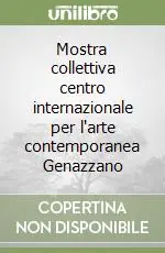 Prezzo Ridotto Mostra collettiva centro internazionale per l‘arte contemporanea Genazzano