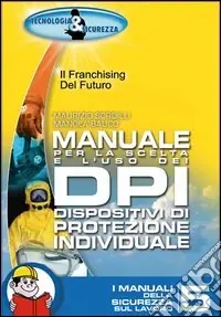 Manuale per la scelta e l‘uso dei DPI Scelto Dai Clienti