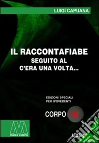 Offerta Del Giorno Il raccontafiabe. Seguito al C‘era una volta... Ediz. per ipovedenti