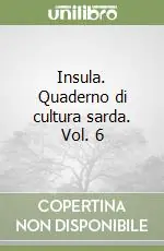 Promozione Esclusiva Insula. Quaderno di cultura sarda. Vol. 6
