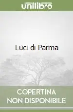 Offerta Limitata Luci di Parma