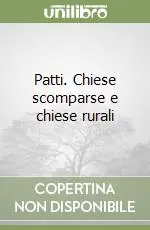 Patti. Chiese scomparse e chiese rurali Acquista Ora