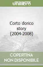 Esclusivo Corto dorico story (2004-2008)