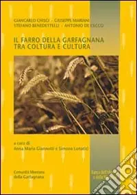 Non Perdere Il farro della Garfagnana tra coltura e cultura