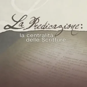 La predicazione. La centralità delle Scritture Prezzo Ridotto