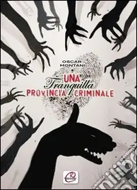 Acquista Ora Una tranquilla provincia criminale
