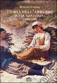 Prezzo Ridotto Storia dell‘Abruzzo in età giolittina (1900-1918)