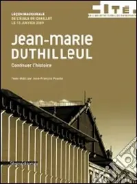 Spedito Oggi Jean-Marie Duthilleul. Leçon inaugurale de l‘Ecole de Chaillot 2009. Continuer l‘histoire