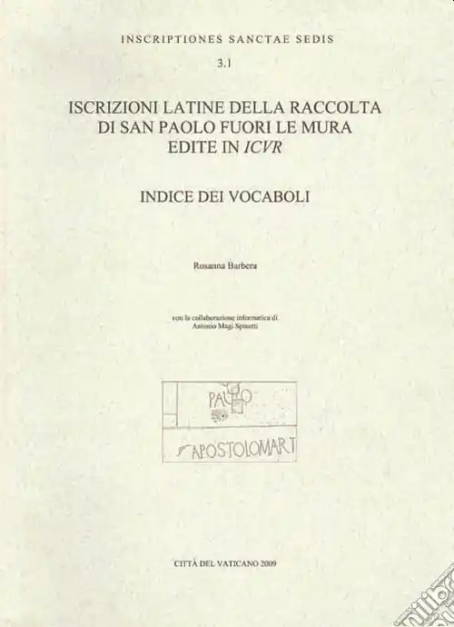 A Buon Prezzo Iscrizioni latine della raccolta di San Paolo fuori le mura edite in ICVR. Indice dei vocaboli. Ediz. multilingue