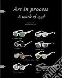 Art in process. A work of persol. Ediz. italiana Popolare
