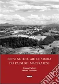 Brevi note su arte e storia dei paesi del Maceratese A Buon Prezzo