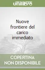 Nuove frontiere del carico immediato Professionale