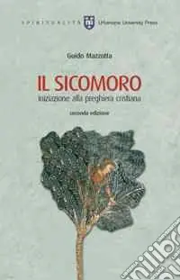 Ultima Occasione Il sicomoro. Iniziazione alla preghiera cristiana