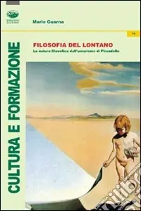 Filosofia del lontano. La natura filosofica dell‘umorismo in Pirandello Quantità Limitata