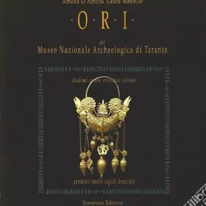 Ori del Museo Nazionale Archeologico di Taranto. Diademi corone orecchini collane pendenti anelli sigilli bracciali Prezzo Di Fabbrica