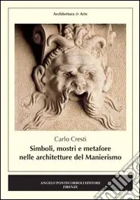 Simboli, mostri e metafore nelle architetture del manierismo Più Venduto