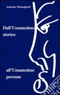 Consegna Rapida Dall‘umanesimo storico all‘umanesimo perenne